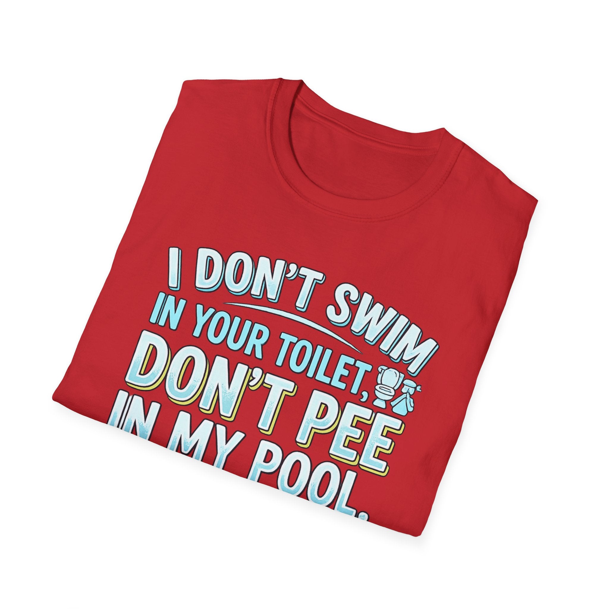Funny Pool T-Shirt — “I Don’t Swim in Your Toilet, Don’t Pee in My Pool” Graphic Tee