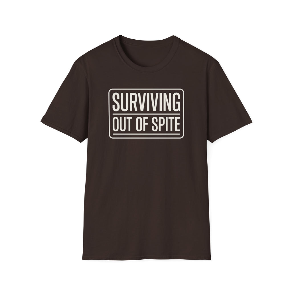 Surviving Out Of Spite T-Shirt — Bold Graphic Tee for Resilience & Sass