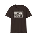 Surviving Out Of Spite T-Shirt — Bold Graphic Tee for Resilience & Sass