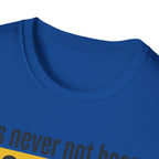 T-Shirt — "It's Never Not Been RIGHT NOW." Motivational Graphic Tee