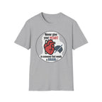 Never Give Your Heart to Someone Who Needs a Brain T-Shirt — Funny Heart vs Brain Graphic Tee