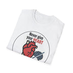 Never Give Your Heart to Someone Who Needs a Brain T-Shirt — Funny Heart vs Brain Graphic Tee