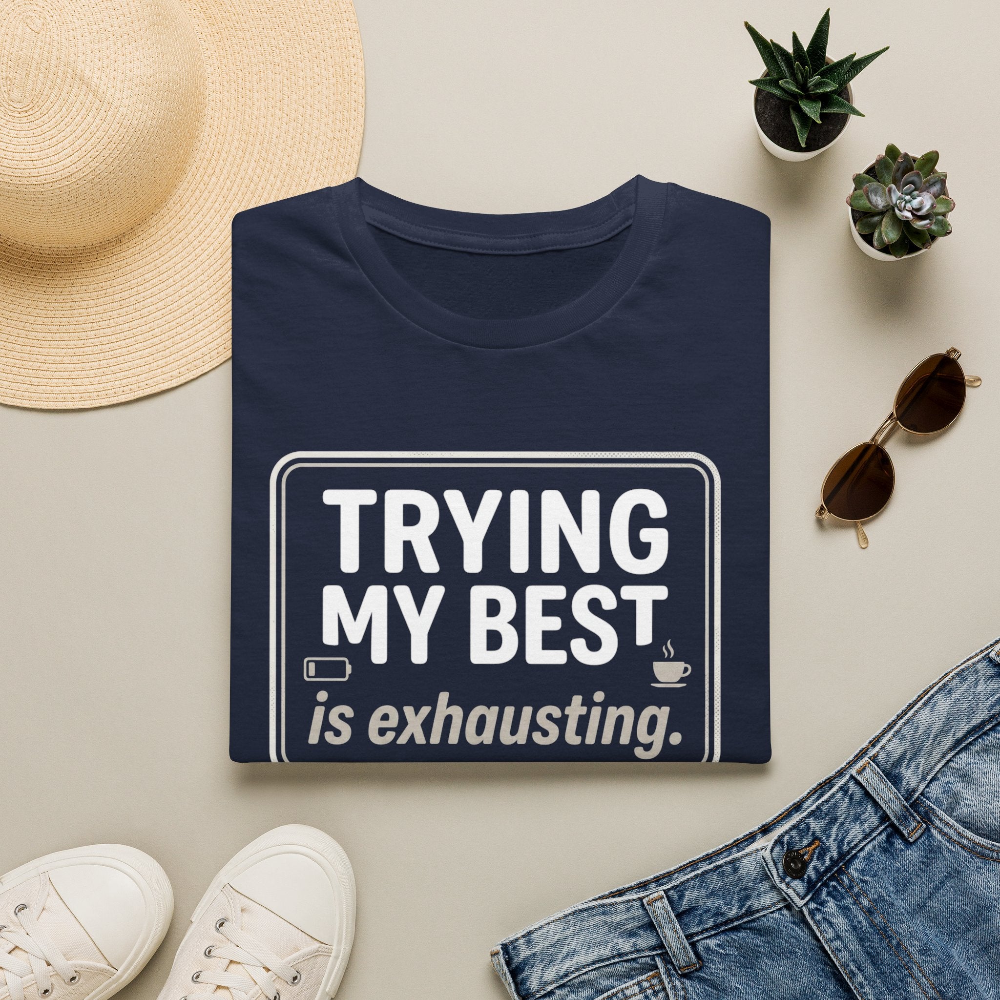 Trying My Best Is Exhausting T-Shirt — Funny Relatable Graphic Tee